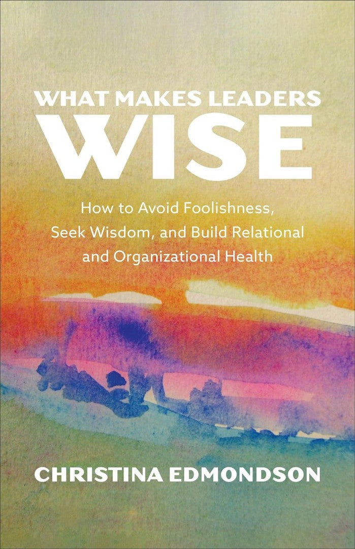 What Makes Leaders Wise - Re-vived