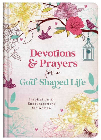 Devotions And Prayers For A God-Shaped Life