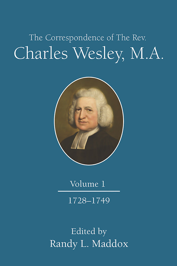 Correspondence Of The Rev. Charles Wesley, M.A. Volume 1, Th