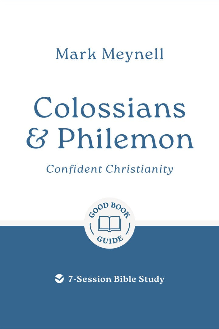 Colossians & Philemon: Confident Christianity