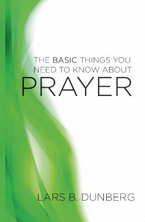 The Basic Things You Need to Know About Prayer