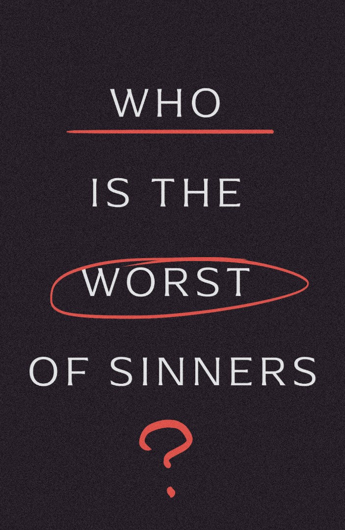 Who is the Worst of Sinners? (10-Pack) - Re-vived