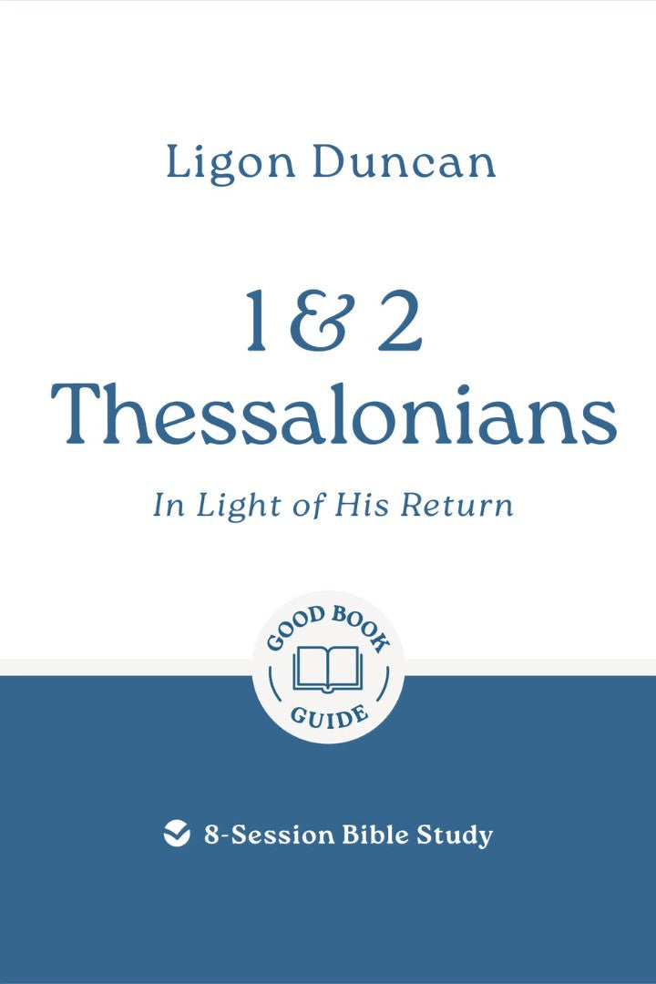 1 & 2 Thessalonians: In Light Of His Return
