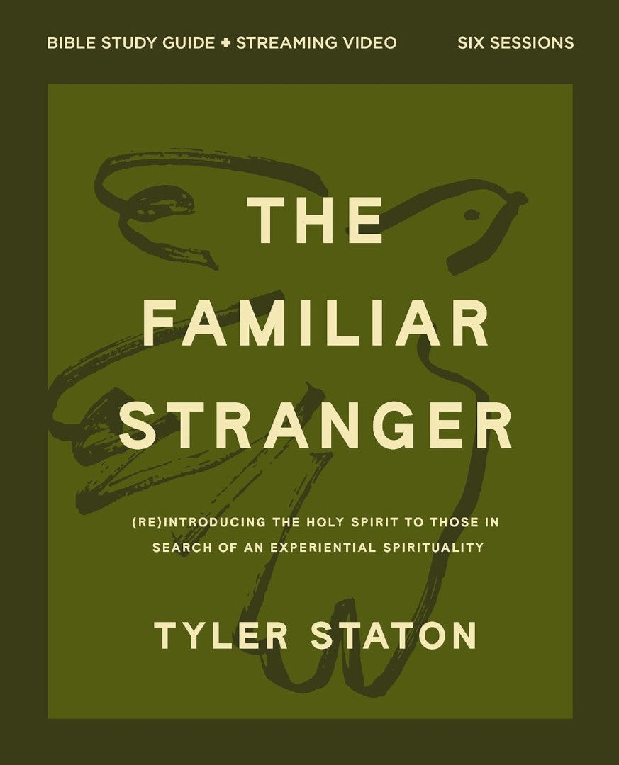 The Familiar Stranger Bible Study Guide Plus Streaming Vid
