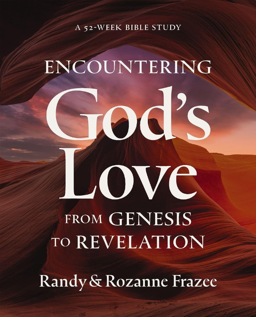 Encountering God's Love From Genesis To Revelation