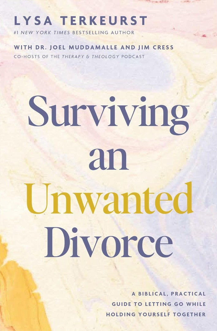 Surviving An Unwanted Divorce: A Biblical, Practical Guide