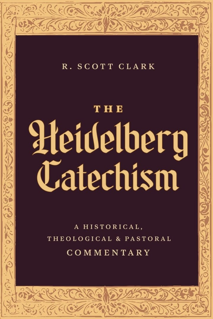 The Heidelberg Catechism - Re-vived