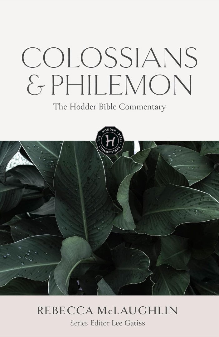 The Hodder Bible Commentary: Colossians & Philemon - Re-vived