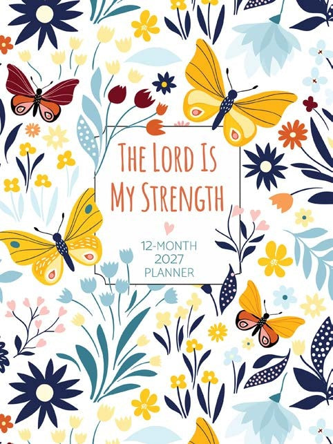The Lord is My Strength 12-Month 2027 Planner - Re-vived