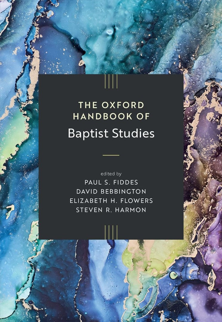The Oxford Handbook of Baptist Studies - Re-vived