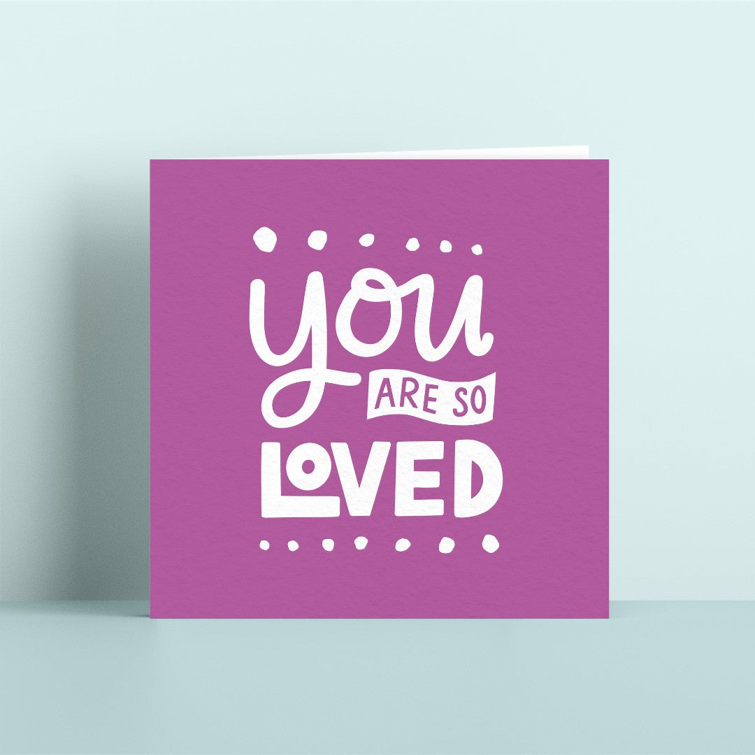 You Are So Loved Card - Re-vived