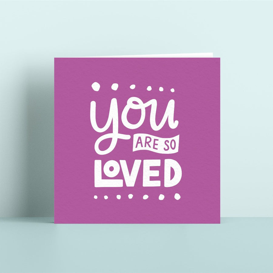 You Are So Loved Card - Re-vived