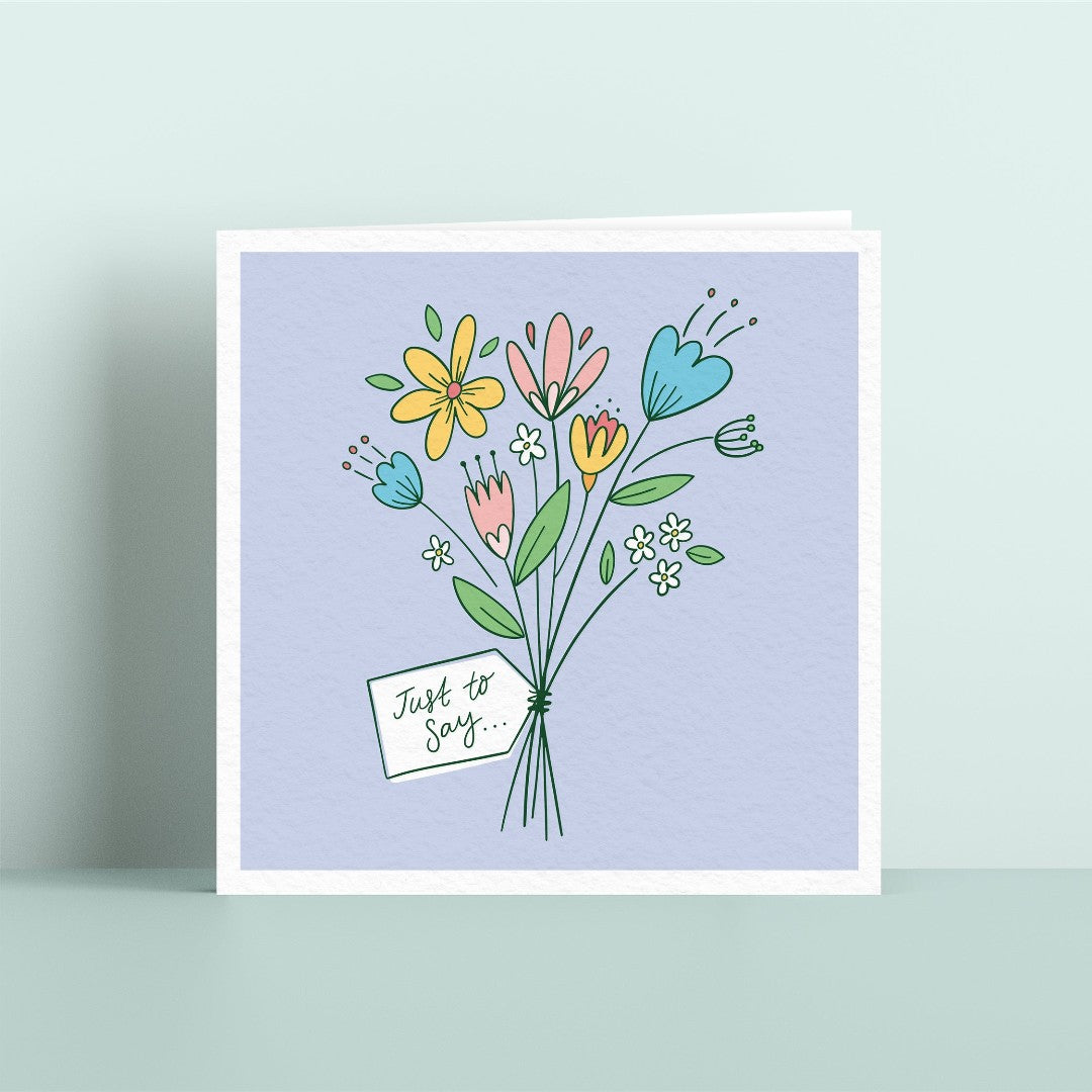 Just To Say Flowers Card - Re-vived