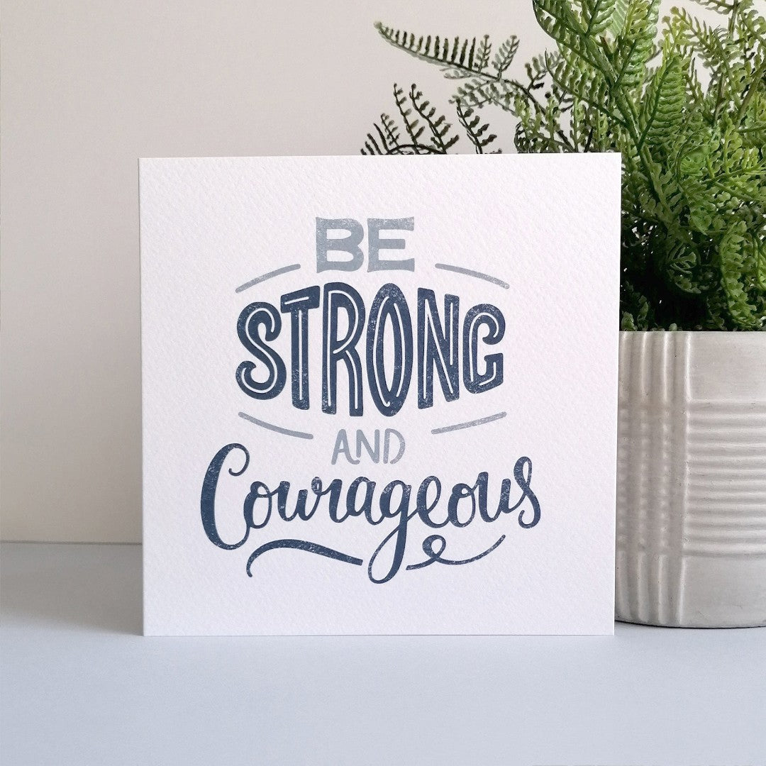 Be Strong And Courageous Card - Re-vived