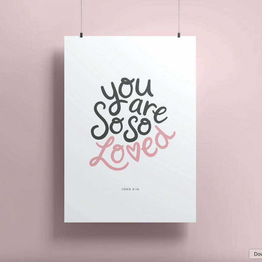 You Are So So Loved A4 Print - Re-vived