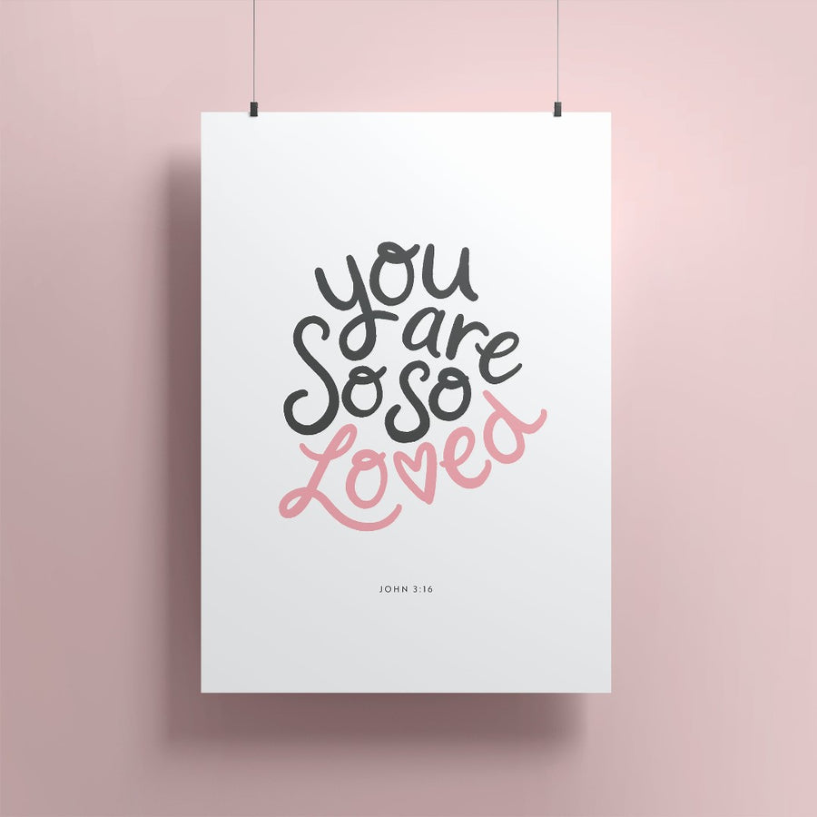 You Are So So Loved A5 Print - Re-vived