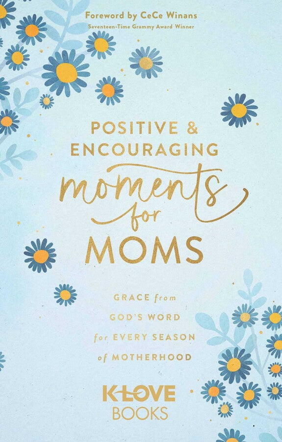 Positive and Encouraging Moments for Moms - Re-vived