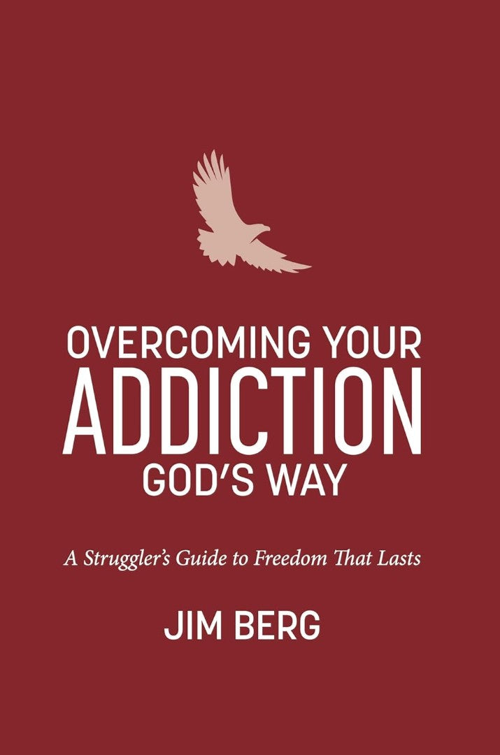 Overcoming Your Addiction God's Way