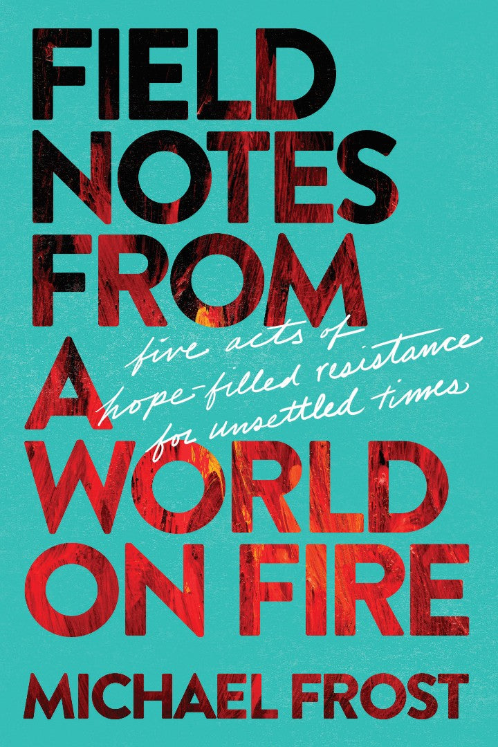 Field Notes from a World on Fire