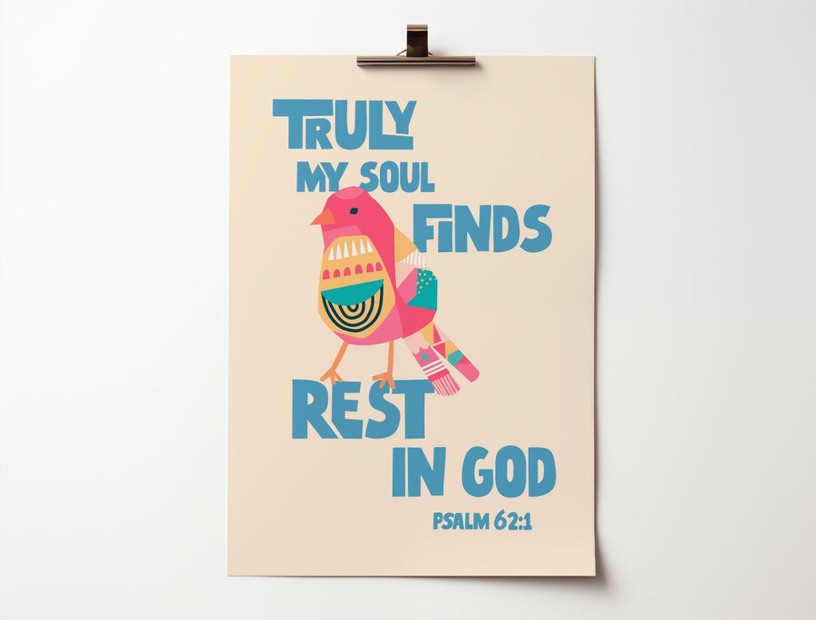 Psalm 62 - Truly My Soul Finds Rest In God A3 Poster