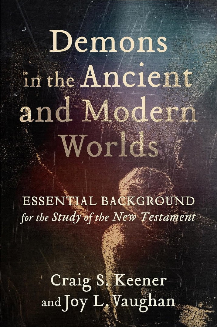 Demons in the Ancient and Modern Worlds