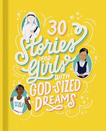 30 Stories For Girls With God-Sized Dreams