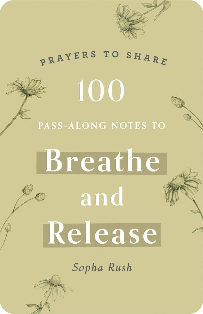 100 Pass-Along Notes To Breathe & Release