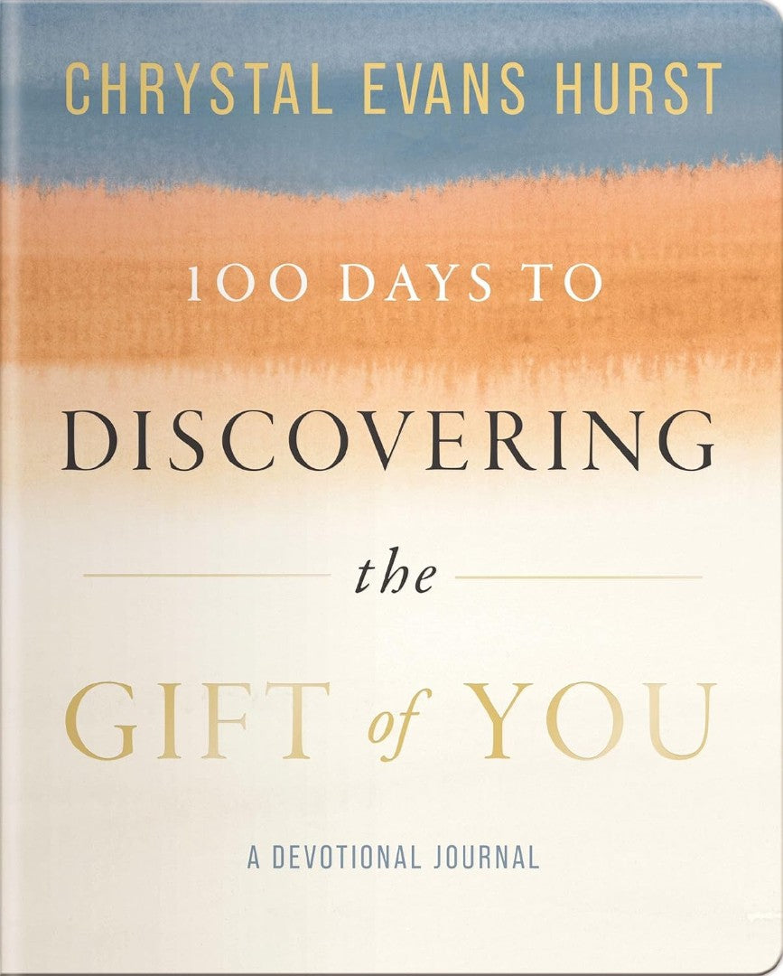 100 Days To Discovering The Gift Of You