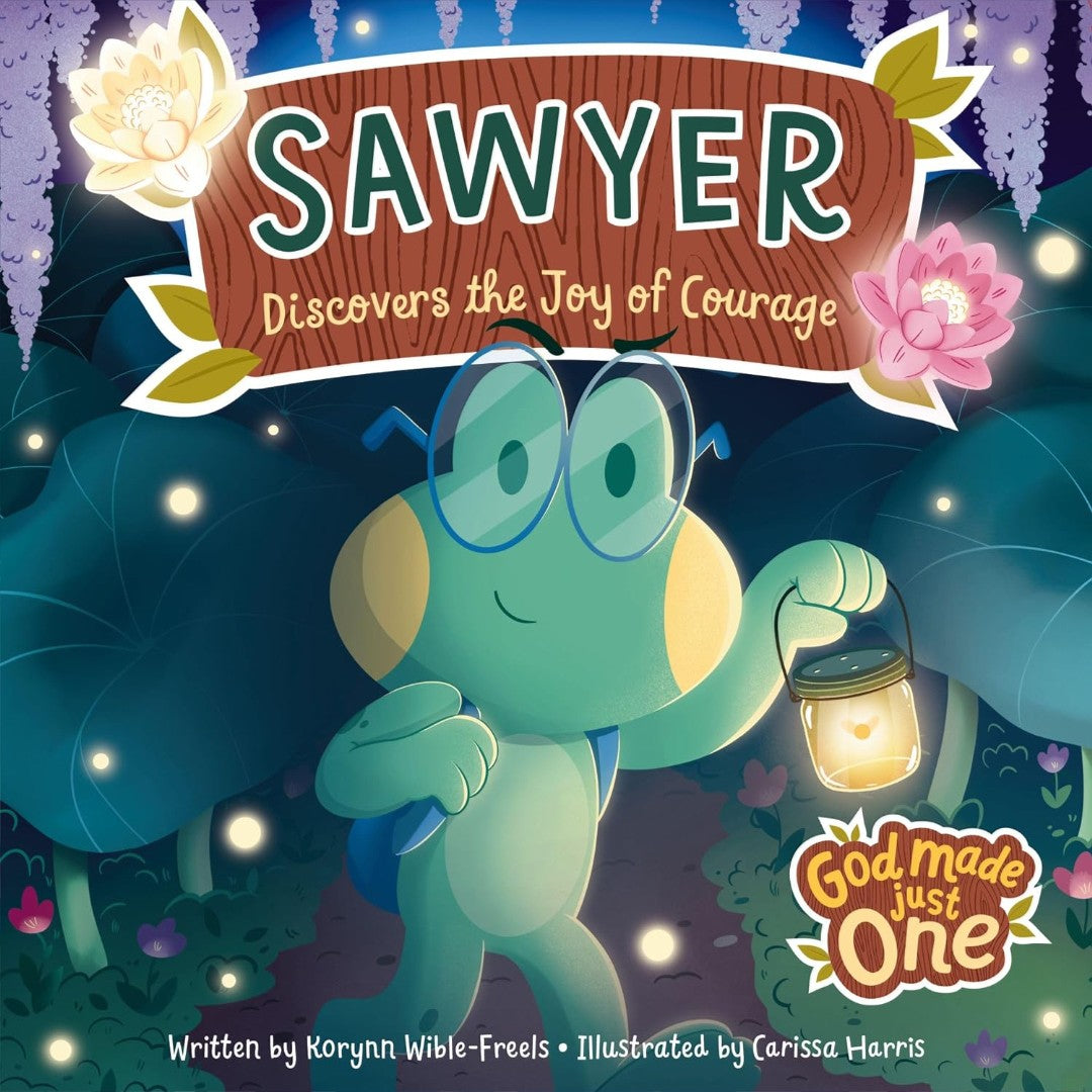 God Made Just One: Sawyer Discovers The Joy Of Courage