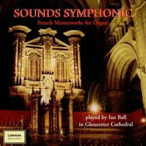 Sounds Symphonic: French Masterworks For Organ CD