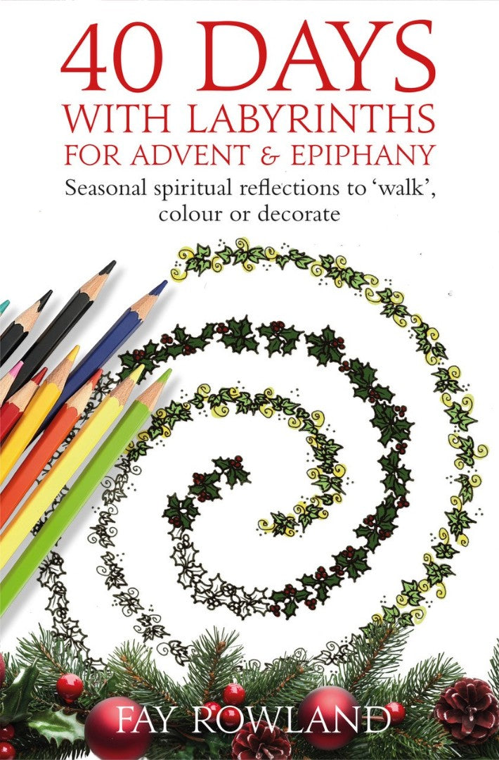 40 Days with Labyrinths for Advent and Epiphany