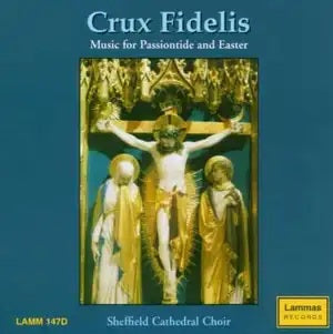 Crux Fidelis - Music for Passiontide & Easter CD