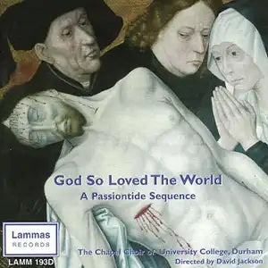 God So Loved the World - A Passiontide Sequence CD