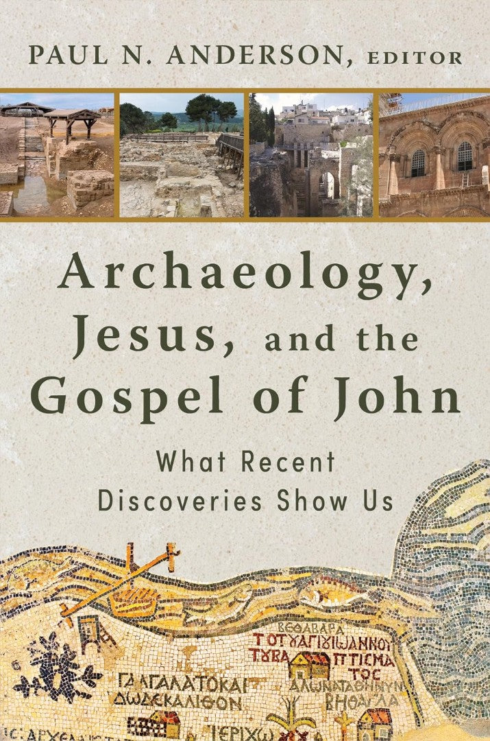 Archaeology, Jesus, and the Gospel of John