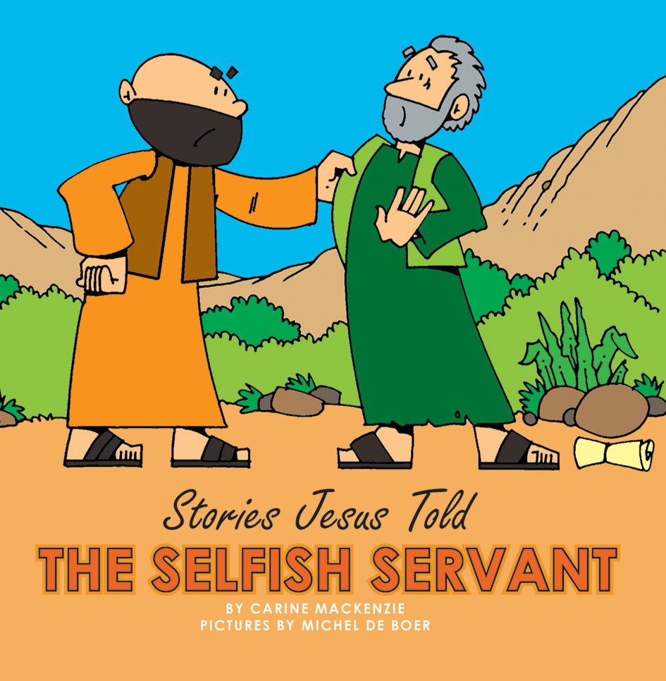 The Selfish Servant - Re-vived