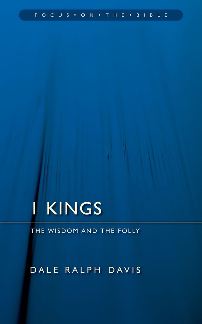 1 Kings; The Wisdom And The Folly