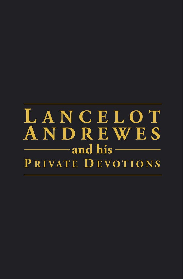 Lancelot Andrewes & His Private Devotion