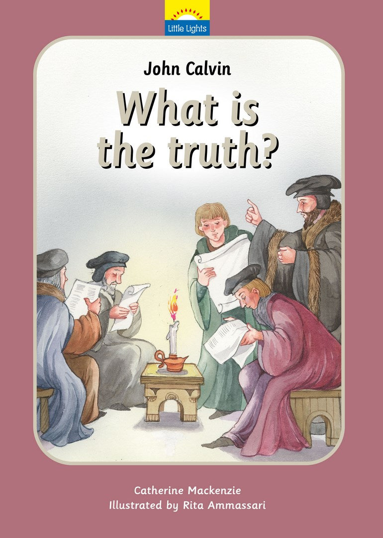 John Calvin What is the Truth? - Re-vived