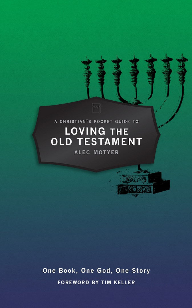 A Christian's Pocket Guide To Loving The Old Testament