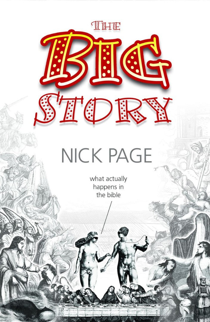 Big Story, The: What Actually Happens In The Bible