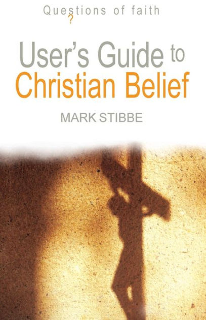 User's Guide To Christian Belief - Re-vived