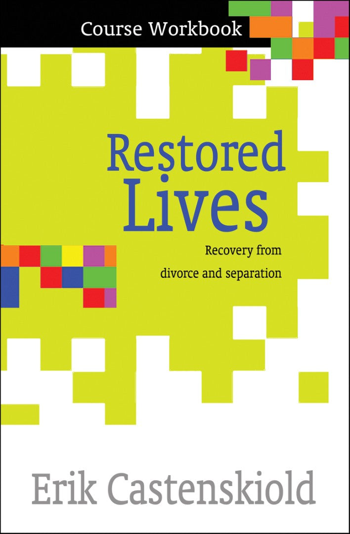 Restored Lives Course Workbook - Re-vived