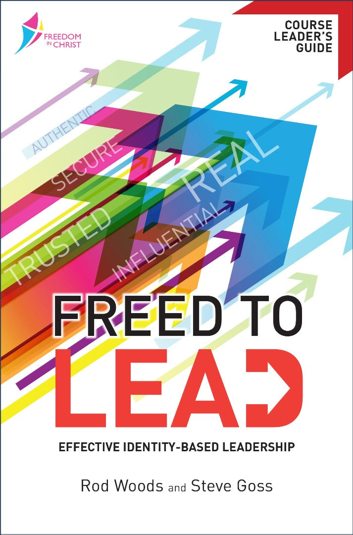 Freed To Lead (Course Leader's Guide)