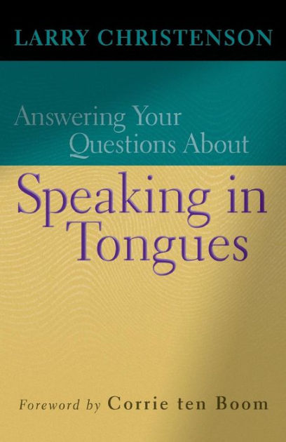 Answering Your Questions About Speaking In Tongues
