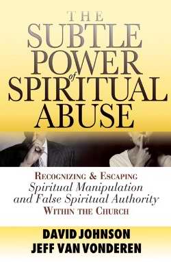 The Subtle Power Of Spiritual Abuse - Re-vived