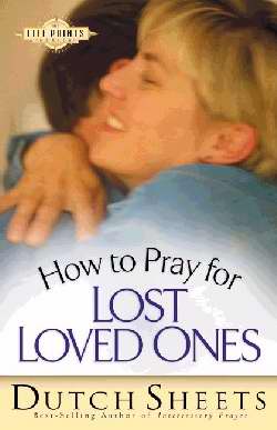 How To Pray For Lost Loved Ones - Re-vived
