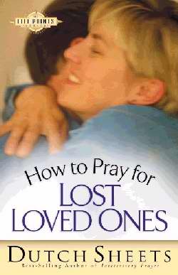 How To Pray For Lost Loved Ones