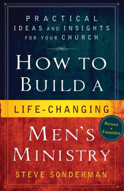 How To Build A Life-Changing Men'S Ministry