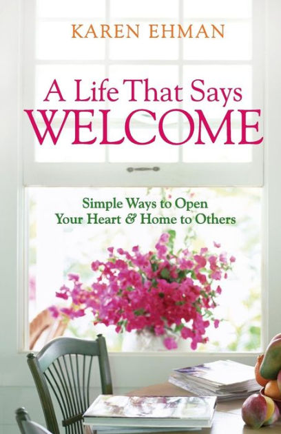 A Life That Says Welcome