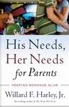 His Needs, Her Needs For Parents - Re-vived